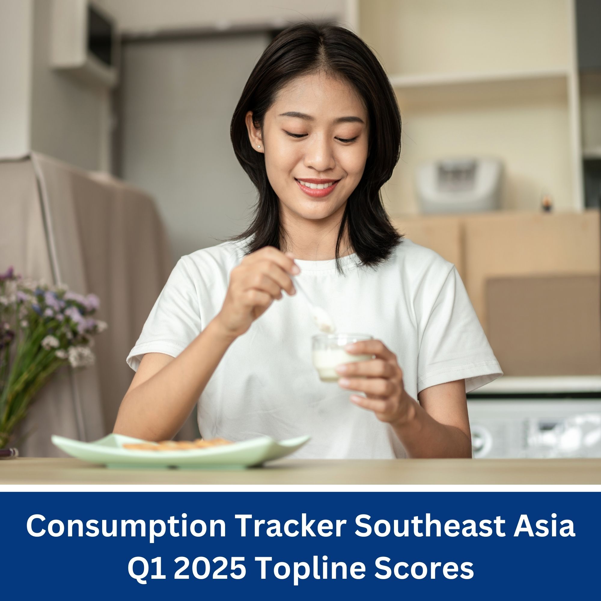 Consumption Tracker Southeast Asia Q1 2025 Topline Scores: | U.S. Dairy ...